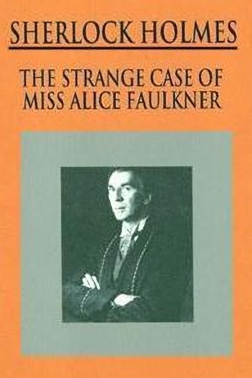 Постер Sherlock Holmes: The Strange Case of Alice Faulkner